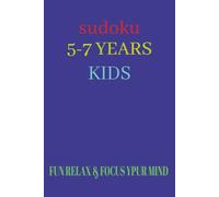 sudoku 5-7 years kids puzzle book: sudoku puzzle for 5-7 years kids [ fun, help calm the mind ] [ 6x9 inches, 55 pages ] [ 20+ puzzle ] Solution included