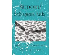 sudoku 5-8 years kids: sudoku puzzle book for 5-8 years kids [ Relax, focus and calm your kids mind ] [ 6x9 Inches, 52 pages ] [ 25+ puzzles ] solution included
