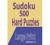 Sudoku 500 Hard Puzzles: Large Print Edition 2
