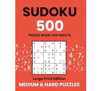 Sudoku 500 Medium & Hard Puzzles | Large Print Edition | Puzzle Book for Adults: Intermediate to Advanced Sudoku - 4 puzzles per page for brain training and focus | Solutions included