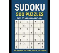 Sudoku 500 Puzzles for Teens, Adults, and Seniors: Easy To Medium Difficulty