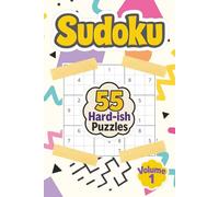 Sudoku: 55 Hard-ish Puzzles: A Fun and Challenging Puzzle Book for Brainy Breaks