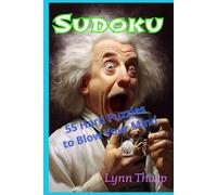 Sudoku: 55 Hard Puzzles to Blow Your Mind
