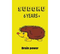 SUDOKU 6 YEARS+ BRAIN POWER: SUDOKU 6 YEARS+ BRAIN POWER | 9X9 PUZZLES, 50+ | ELECTRONIC FREE ENTERTAINMENT AND EDUCATION