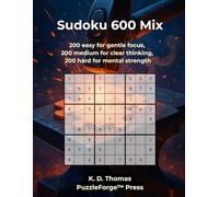 Sudoku 600 Mix: 200 easy for gentle focus, 200 medium for clear thinking, 200 hard for mental strength (Quality Meets Quantity - Mixed Sudoku)