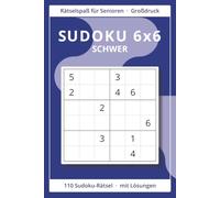 Sudoku 6x6 für Senioren - Band 4: Schwer: 110 knifflige Sudoku-Rätsel in Großdruck mit Lösungen | Herausforderndes Gedächtnistraining für Senioren