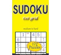 Sudoku 6x6 grid medium to hard 172 Puzzles: MiniSudoku Puzzles Series - Volume 2 (6x6 Sudoku Series - Mini Sudoku)
