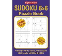 Sudoku 6x6 Puzzle Book: 336 puzzles for Adults, Seniors, and Teenagers