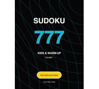 Sudoku 777: Kids & Warm-up Edition: Volume 1: The Colossal Collection of 777 Puzzles - Clear Layout Brain Games for Beginners