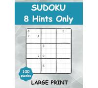 Sudoku 8 Hints Only: Large Print Puzzle Book for Smart Adults, One Per Page