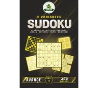 SUDOKU 8 variantes - Avancé - Volume 1 (SUDOKU 8 variantes LOGIK)