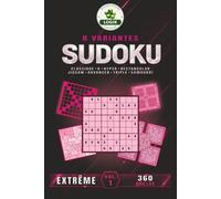 SUDOKU 8 variantes - Extrême - Volume 1 (SUDOKU 8 variantes LOGIK)
