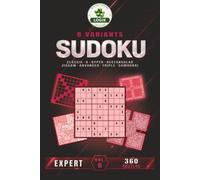 SUDOKU 8 variants - Expert - Volume 6 (SUDOKU 8 Variants LOGIC)