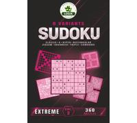 SUDOKU 8 variants - Extreme - Volume 2 (SUDOKU 8 Variants LOGIC)