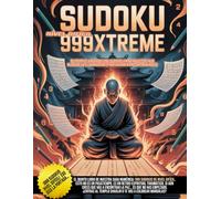 Sudoku 999Xtreme - El templo sagrado del sudoku para adultos que buscan la iluminación (y no la van a encontrar aquí): 999 sudokus nivel difícil. Si ... afeitarte la cabeza y hacerte el iluminado.