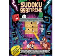 Sudoku 999Xtreme - Expertenmodus freigeschaltet. Bist du dir wirklich sicher, dass du weitermachen willst?: 999 Herausforderungen auf 4 Level ... Grausamer als dein Mathelehrer im Gymnasium)