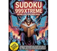 Sudoku 999Xtreme - INFERNO-LEVEL. Kein Zurück mehr: 48 leichte, 52 mittlere, 348 schwere, 352 Experten- und 199 infernale Sudokus - direkt aus der ... Grausamer als dein Mathelehrer im Gymnasium)