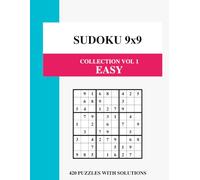 Sudoku 9x9 Collection Vol 1: Easy: 420 Relaxing Puzzles with Solutions - The Big Book of Logic for Beginners & Seniors - Master the Grid Series (Sudoku 9x9 Master Collection)
