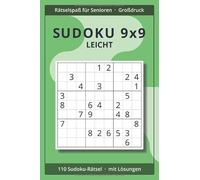 Sudoku 9x9 für Senioren - Band 2: Leicht: 110 klassische 9x9 Sudoku-Rätsel in Großdruck mit Lösungen | Entspanntes Gedächtnistraining und Geschenk für Senioren