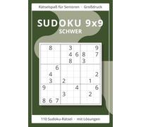 Sudoku 9x9 für Senioren - Band 4: Schwer: 110 knifflige klassische 9x9 Sudoku-Rätsel in Großdruck mit Lösungen | Herausforderndes Gedächtnistraining für Senioren