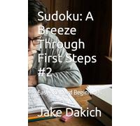Sudoku: A Breeze Through First Steps #2: Easy · Relaxed Beginnings (Sudoku Mastery)