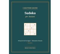 Sudoku a Caratteri Grandi: 100 puzzle facili da leggere con numeri grandi · Una soluzione per puzzle