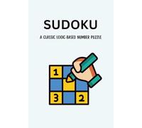sudoku: a classic logic-based number puzzle (Puzzle Book for Brain Training-cognitive skills development books)