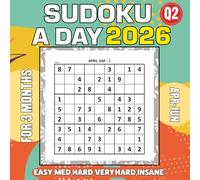 Sudoku a Day 2026: Apr-Jun Edition (Q2) for 3 Months of Easy to Insane Puzzles for All Skill Levels.