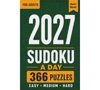 Sudoku a Day 2027: 366 Dated Easy, Medium & Hard 9x9 Sudoku Puzzles with Full Solutions | Compact 6x9 Puzzle Gift for Adults and Seniors (Hazel Woods 2027 Puzzle a Day)