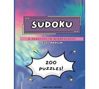 Sudoku: A Practice in Mindfulness, 200 Puzzles
