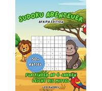 Sudoku Abenteuer Afrika Edition: 50+ Rätsel für Kinder ab 6 Jahren | von leicht bis mittel mit Lösungen | Knobeln und rätseln mit lustigen Tieren | 8,5 x11 Zoll 108 Seiten