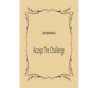 SUDOKU. ACCEPT THE CHALLENGE.: Sudoku Puzzles. Book size 6x9. 25 puzzles. 25 solution pages included. Total 50 pages.
