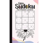 Sudoku Activity Book for Flower Lovers: 50 Easy 9x9 Puzzles with Floral Coloring Pages | 6" x 9" Travel Size