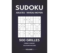 Sudoku Adultes - Niveau Moyen: 500 Grilles Aérées - Format confort avec solutions (Studio Réflexion - Sudoku)