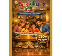 Sudoku Adventure for Kids Ages 6-12: 250+ Fun Logic Puzzles to Boost Thinking Skills (Sudoku for Kids Ages 6-12)