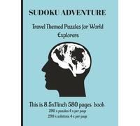 Sudoku Adventure - Travel Themed Puzzles for World Explorers - 8.5x11 inch, 580-page puzzle book.