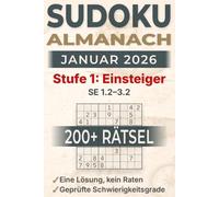 Sudoku Almanach - Januar 2026 - Stufe 1: Einsteiger: 200+ Sudoku-Rätsel im Großdruck für Erwachsene, 1 Rätsel pro Seite - SE 1.2-3.2 geprüft (leichtes Zeitungsniveau) - eindeutige Lösung, kein Raten