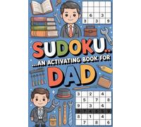 Sudoku...an Activating Book for Dad: Sudoku for Dad: Levelled Immersive Puzzle Workbook for Grown-Ups