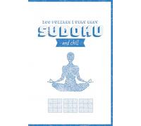 Sudoku and Chill: Stress-Free Sudoku | 100 Gentle Puzzles to Clear Your Mind