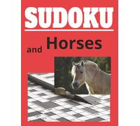 Sudoku and Horses: Sudoku and Brain Games for Adults, Seniors, and Teens (Sudoku, puzzle.)