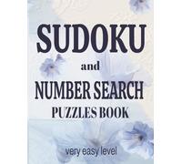 Sudoku and Number Search Puzzle Book Very Easy Level: 250 pages with 240+ Sudoku puzzles (4 grids per page) and 120+ Number Search puzzles (2 grids ... perfect for relaxation and brain training.