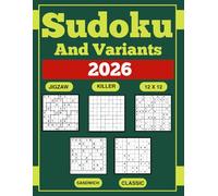 Sudoku and Variants 2026: 500 Mixed Logic Puzzles Including Jigsaw Sudoku, Killer Sudoku & More (Mixed Puzzle)
