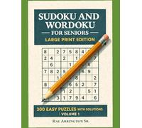 Sudoku and Wordoku for Seniors - Large Print Edition: 300 Easy Puzzles with Solutions | Volume 1