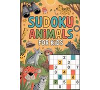 Sudoku Animals for Kids: Thoughtful Puzzle Challenge Book for Ages 9-12 with Logic Play