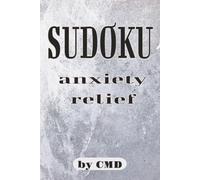 SUDOKU anxiety relief: Sudoku puzzles for anxiety relief, calm your mind, relaxation, decompress, rejuvenate your focus
