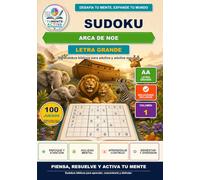 Sudoku Arca de Noé Letra Grande: 100 sudokus bíblicos para adultos y adultos mayores con letra grande y soluciones incluidas