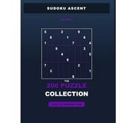 Sudoku Ascent: The 200-Puzzle Collection: Volume 4: Easy-to-Medium Flow