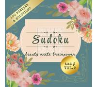 Sudoku - Beauty Meets Brainpower: Aesthetic Sudoku to Calm the Mind - Easy, Vol. 2 (Sudoku - Beauty Meets Brainpower: Easy)