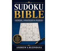 SUDOKU BIBLE: Genesis, Strategies & Puzzles