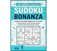 SUDOKU BONANZA: A FRESH CHALLENGE FROM EASY TO EXPERT: A Ultimate Collection of 200 Handcrafted Sudoku Puzzles for Hours of Fun and brain Exercise! (Large Print) (For Adults and Seniors)
